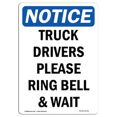 Signmission Sign, 18" H, 12" W, Rigid Plastic, NOTICE Truck Drivers Please Ring Bell And Wait Sign, Portrait OS-NS-P-1218-V-16766